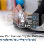 How Can Human Capital Data Analytics Transform Your Workforce?