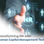 Transforming HR with Human Capital Management Technology