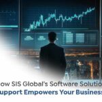 How SIS Global’s Software Solutions Support Empowers Your Business to Scale?